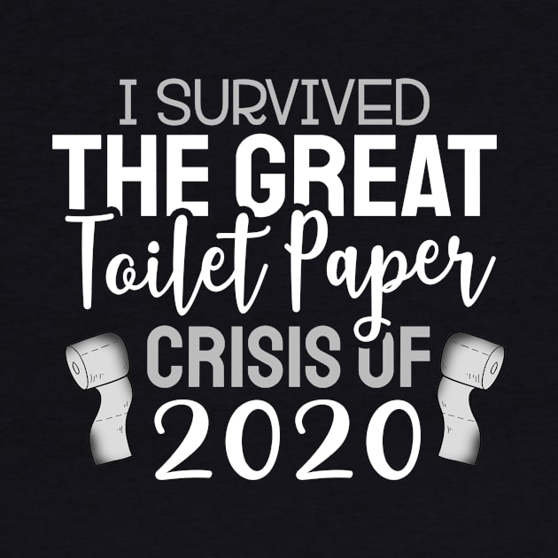 I Survived The Great Toilet Paper Shortage of 2020 by Devasil